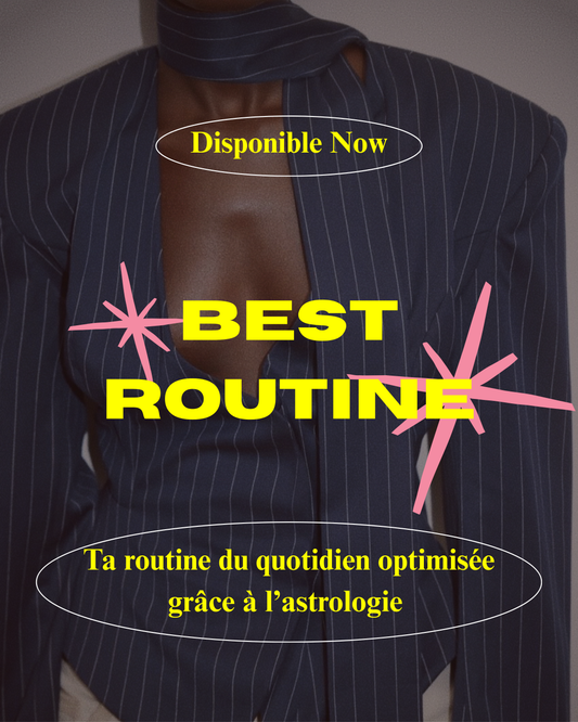 Ta Routine idéale alignée à ton thème astral